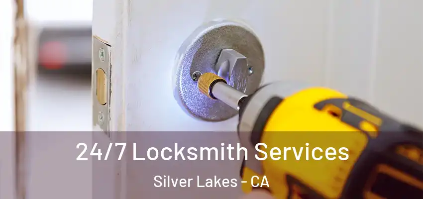  24/7 Locksmith Services Silver Lakes - CA