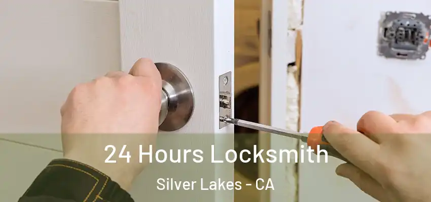  24 Hours Locksmith Silver Lakes - CA