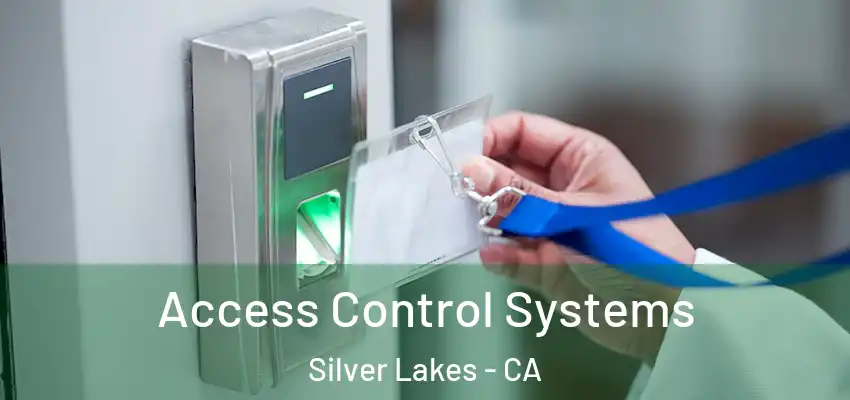 Access Control Systems Silver Lakes - CA