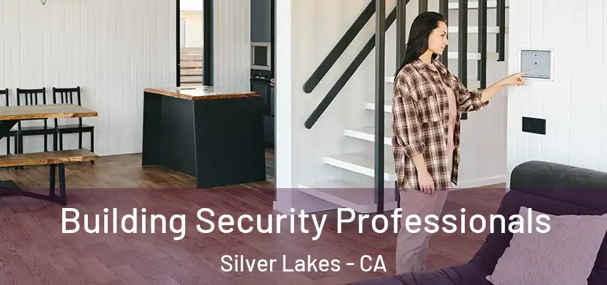  Building Security Professionals Silver Lakes - CA
