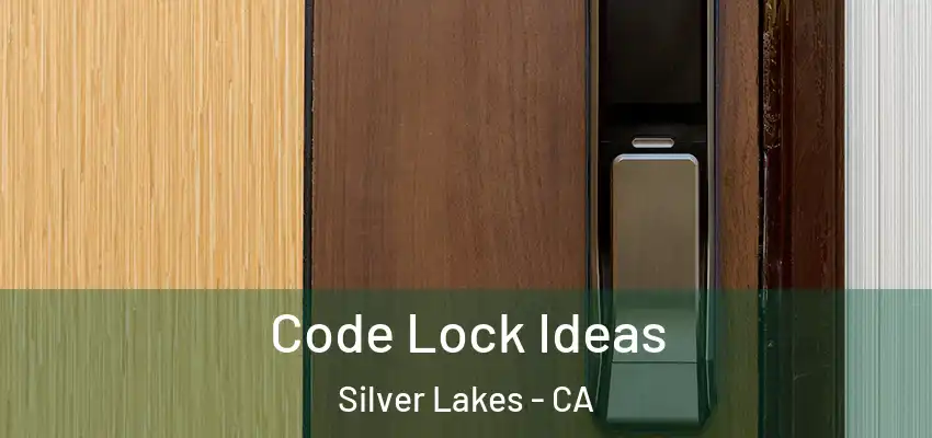  Code Lock Ideas Silver Lakes - CA