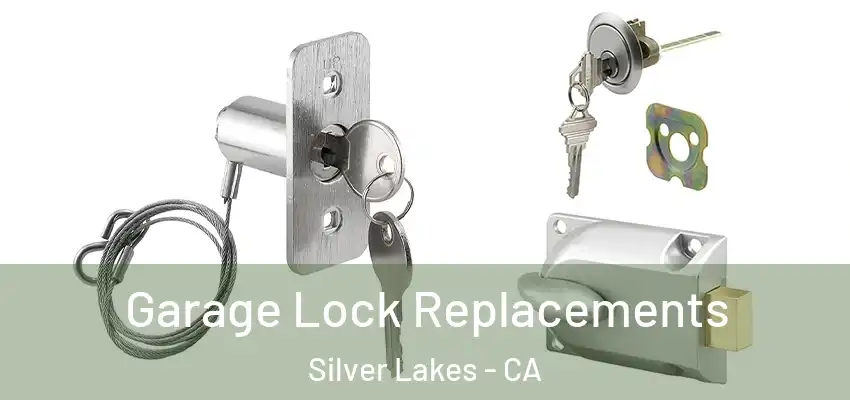  Garage Lock Replacements Silver Lakes - CA
