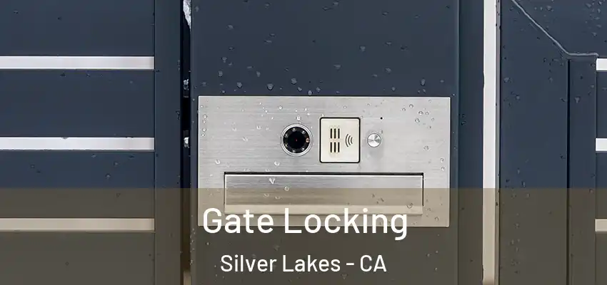 Gate Locking Silver Lakes - CA