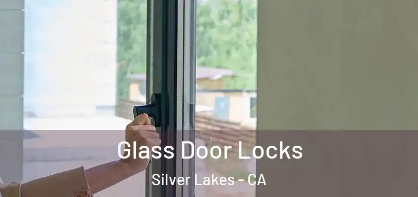 Glass Door Locks Silver Lakes - CA
