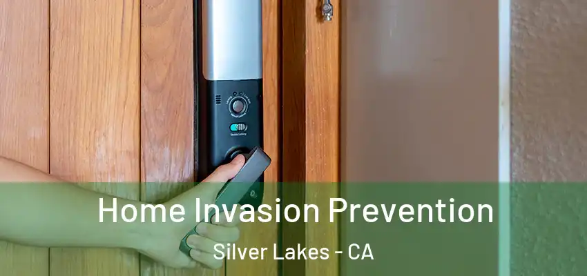  Home Invasion Prevention Silver Lakes - CA