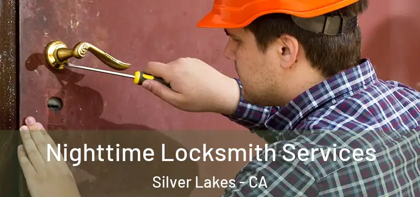  Nighttime Locksmith Services Silver Lakes - CA