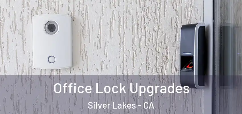 Office Lock Upgrades Silver Lakes - CA