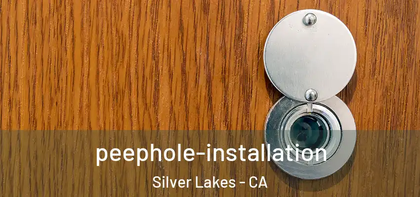 peephole-installation Silver Lakes - CA