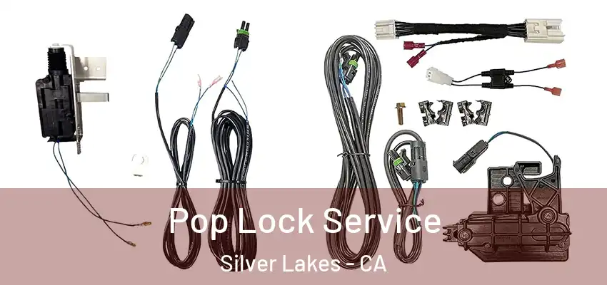 Pop Lock Service Silver Lakes - CA