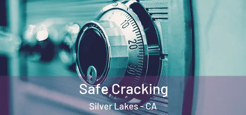  Safe Cracking Silver Lakes - CA